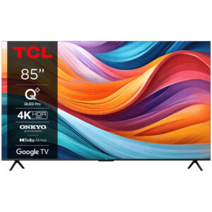 Televizor Smart QLED 4K TCL 85T7B, 216 cm, Smart Google TV Televizor Smart QLED 4K TCL 85T7B, 216 cm, Smart Google TV